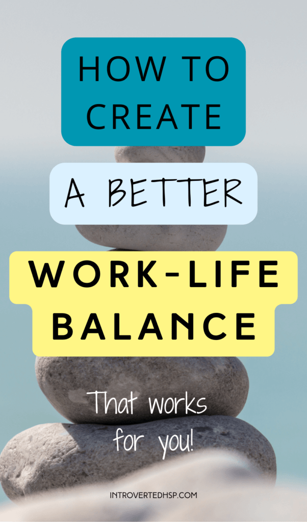 How to create a better work-life balance. That works for you! Pinterest Pin. 