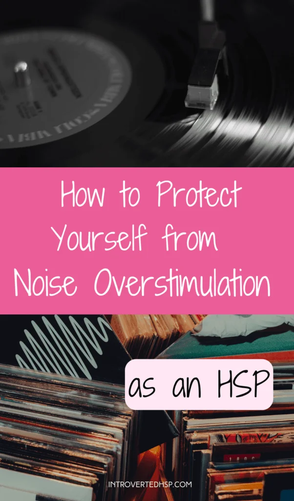 How to Protect Yourself from Noise Overstimulation as an HSP. Pinterest Pin.
