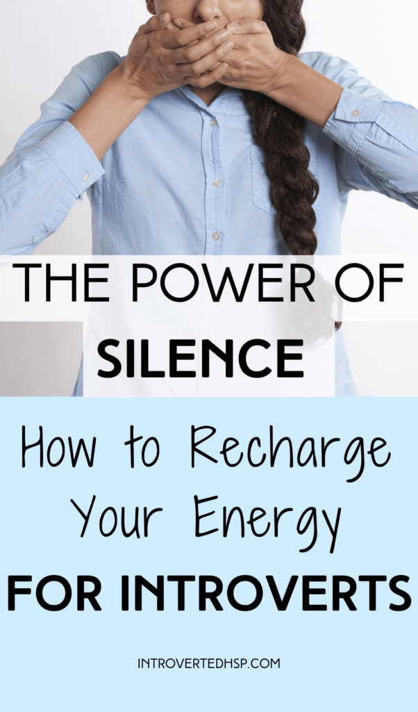 The Power of Silence - How to Recharge Your Energy for Introverts. Pinterest Pin. 