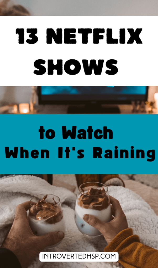 13 Netflix shows to watch when it's raining. Pinterest Pin.