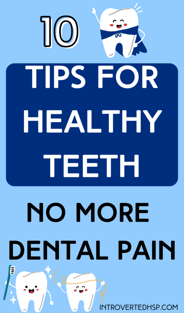 10 tips for healthy teeth and no more dental pain. Pinterest Pin. 