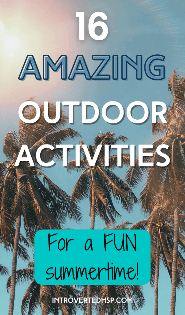 16 amazing outdoor activities for a fun summertime! Pinterest Pin.