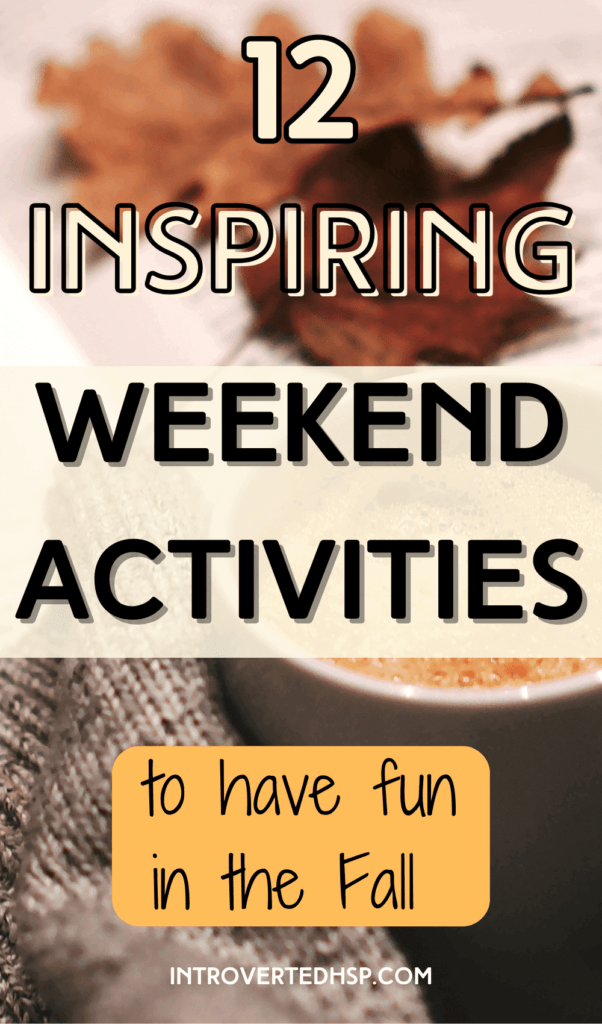 12 Inspiring Weekend Activities To Do in the Fall. Pinterest Pin.